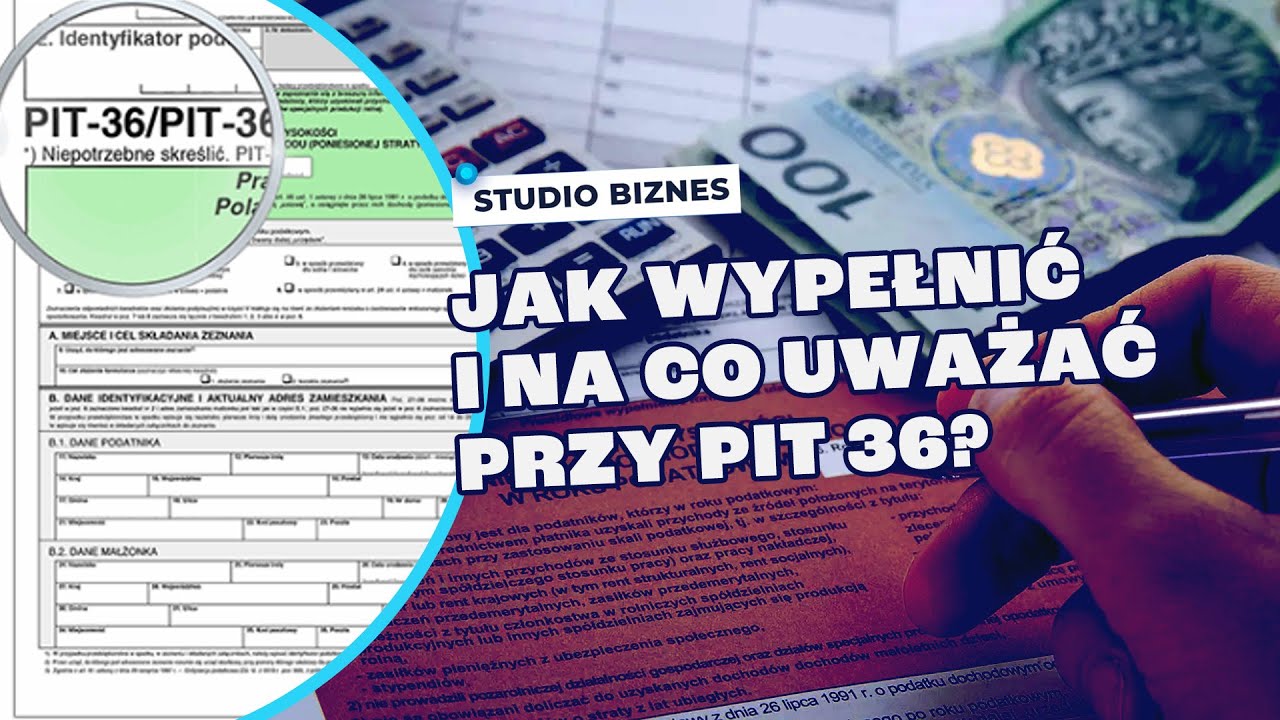 Kogo dotyczy PIT-36 i jak go wypełnić?