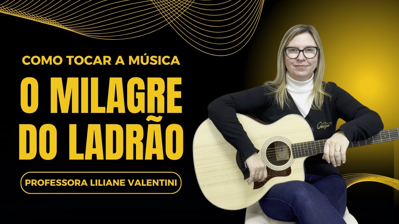 Como tocar a Música O Milagre do Ladrão