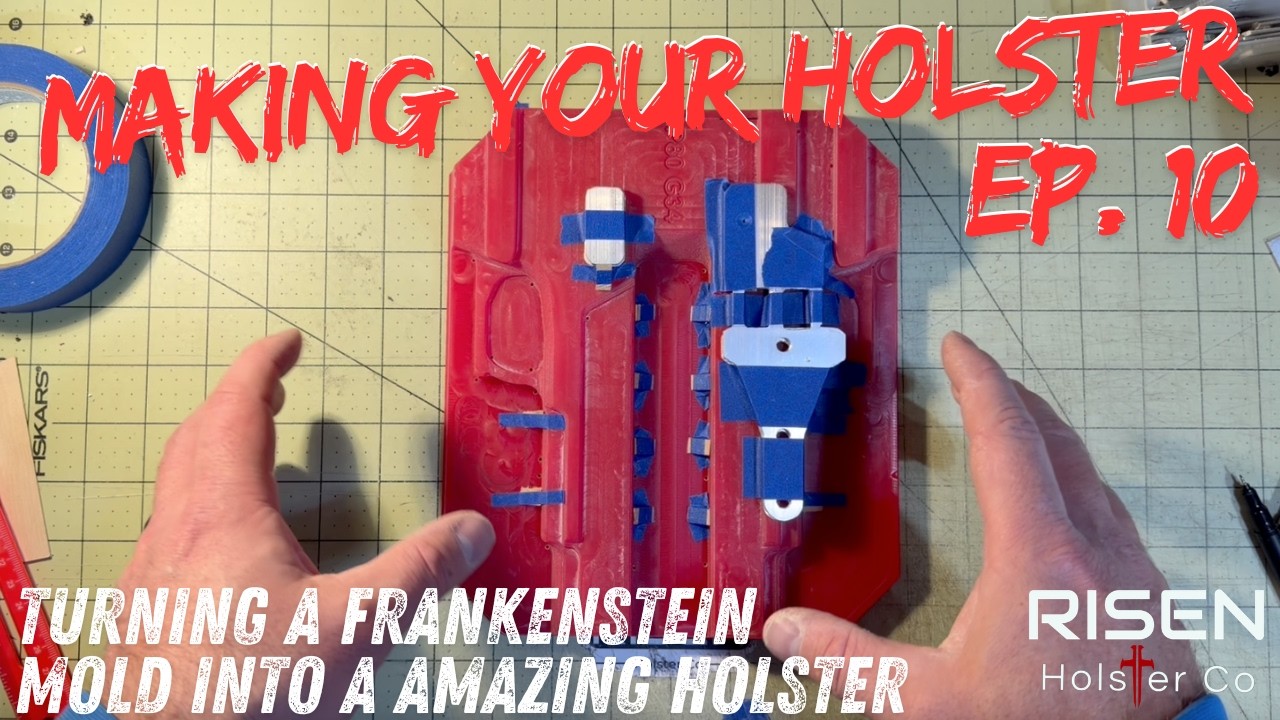 Making Your Holster Episode 10: Turning a Frankenstein Mold into a Beautiful Holster.
