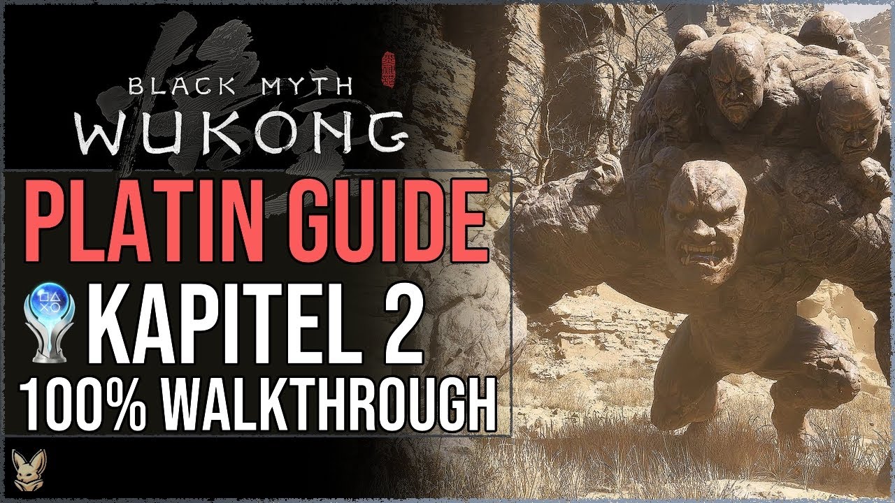 Wukong Platin Guide Kapitel 2 | Black Myth Wukong 100% Walkthrough Kapitel 2 | Wukong Guide deutsch