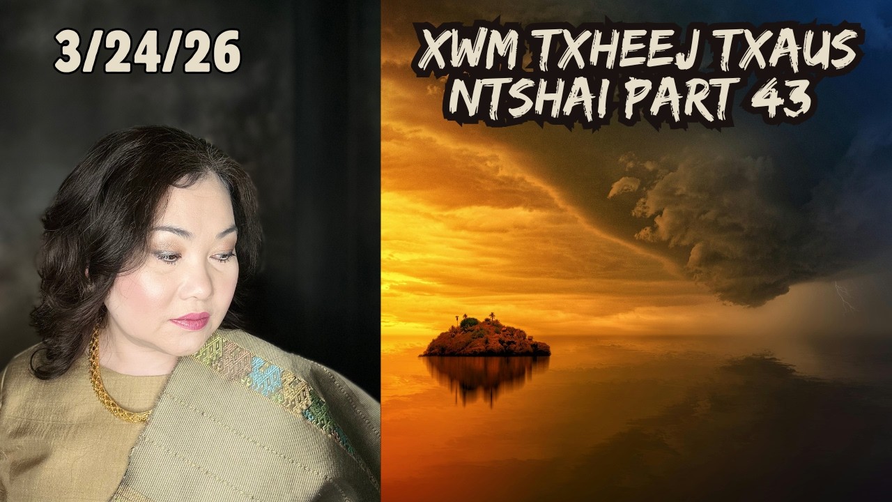 Xwm Txheej Txaus Ntshai Part 43 #Dabneeghmoob
