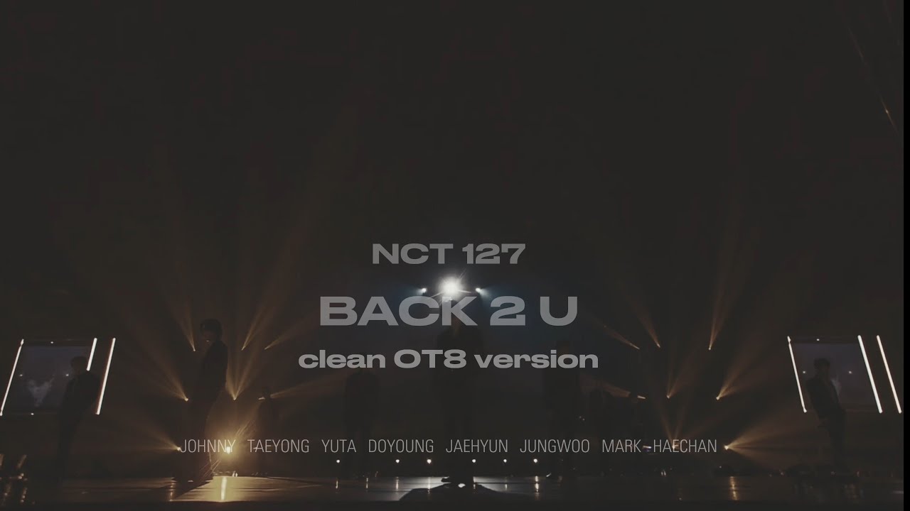 NCT 127 - Back 2 U (clean OT8 version)
