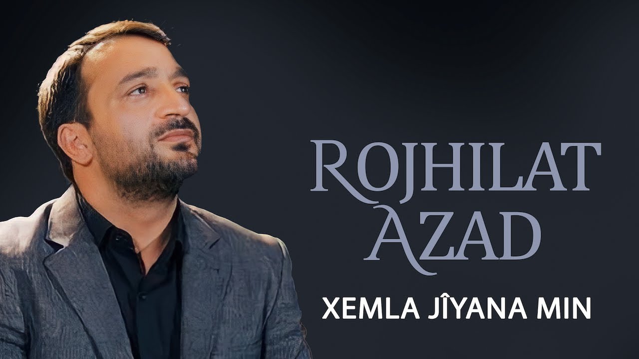 ROJHILAT AZAD - XEMLA JÎYANA MIN [Official Music Video]