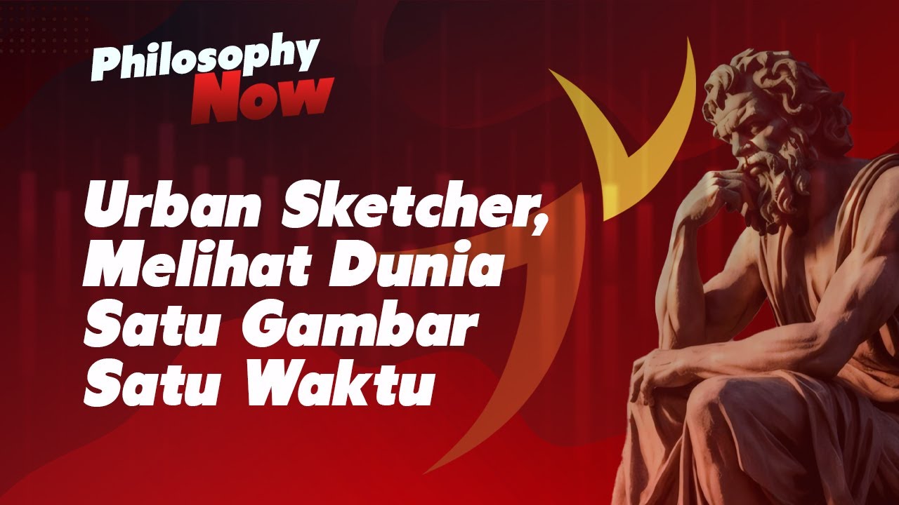 Urban Sketcher, Melihat Dunia Satu Gambar Satu Waktu | Philosophy Now 📚