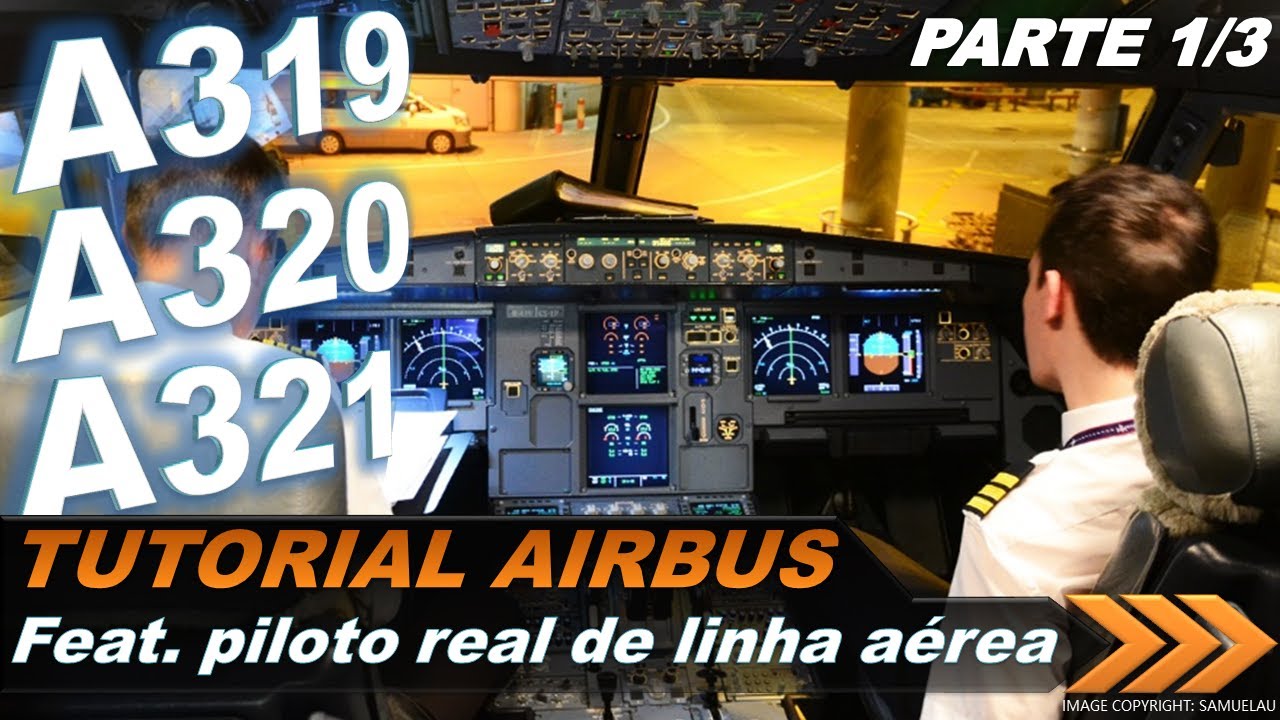 TUTORIAL AIRBUS A319/320/321: feat. Cmte. Lemes (PLA) - EP132 Parte 1