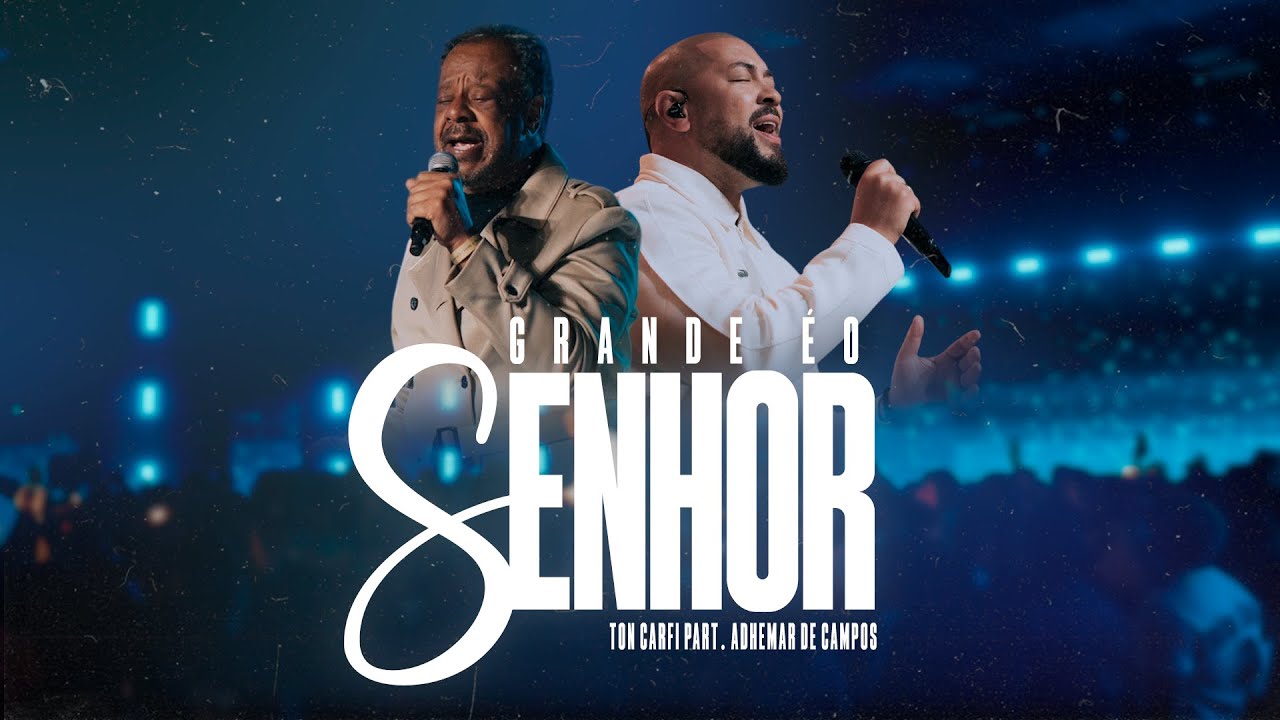 Ton Carfi, Adhemar de Campos - Grande &Eacute; O Senhor (DVD Ton Carfi 20 Anos)