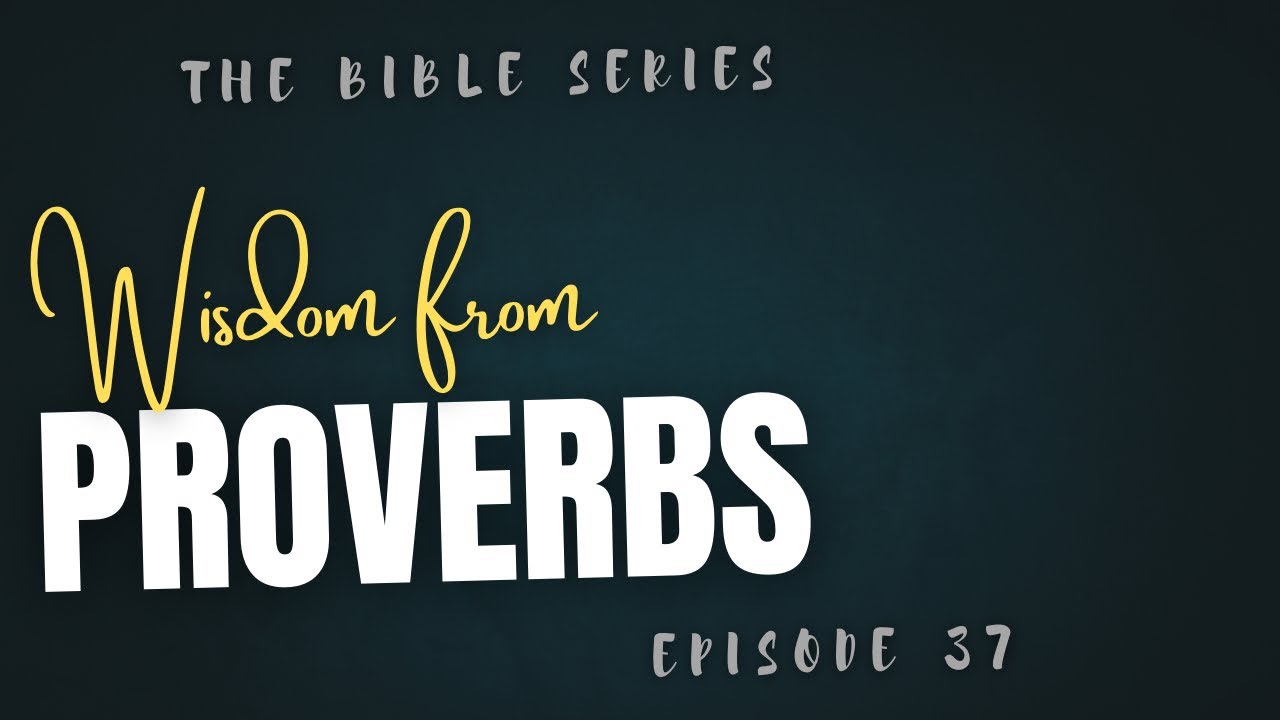 Wisdom from Proverbs| Proverbs 23