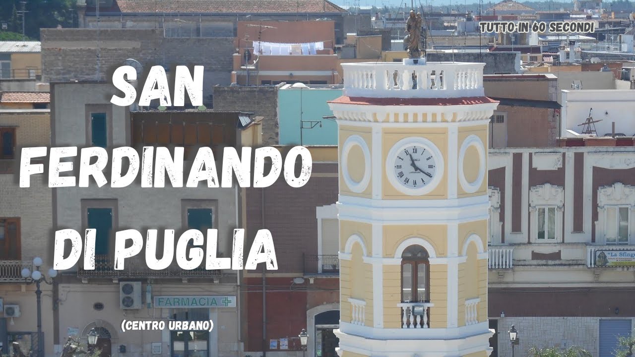 San Ferdinando di Puglia: tutto in 60 secondi