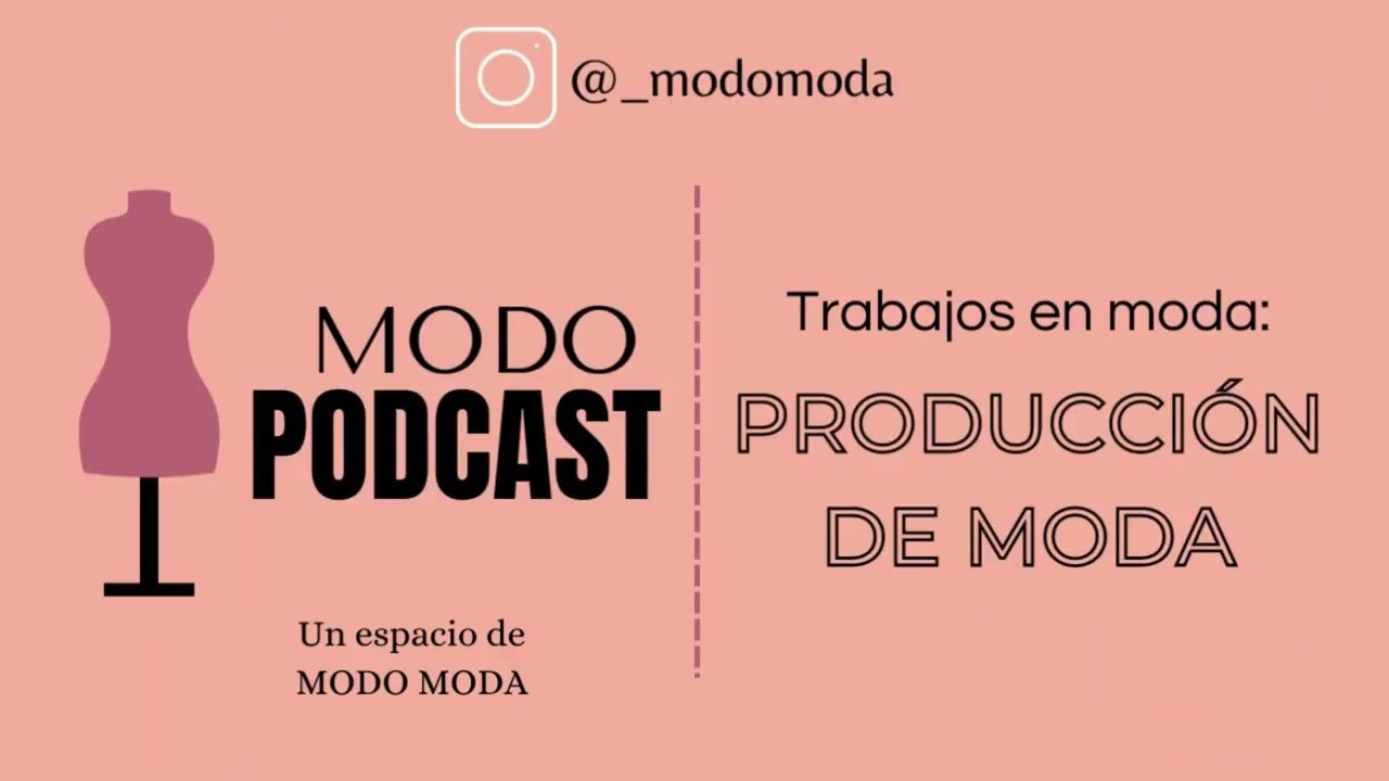 Trabajos en moda: PRODUCCIÓN DE MODA | Modo PODCAST