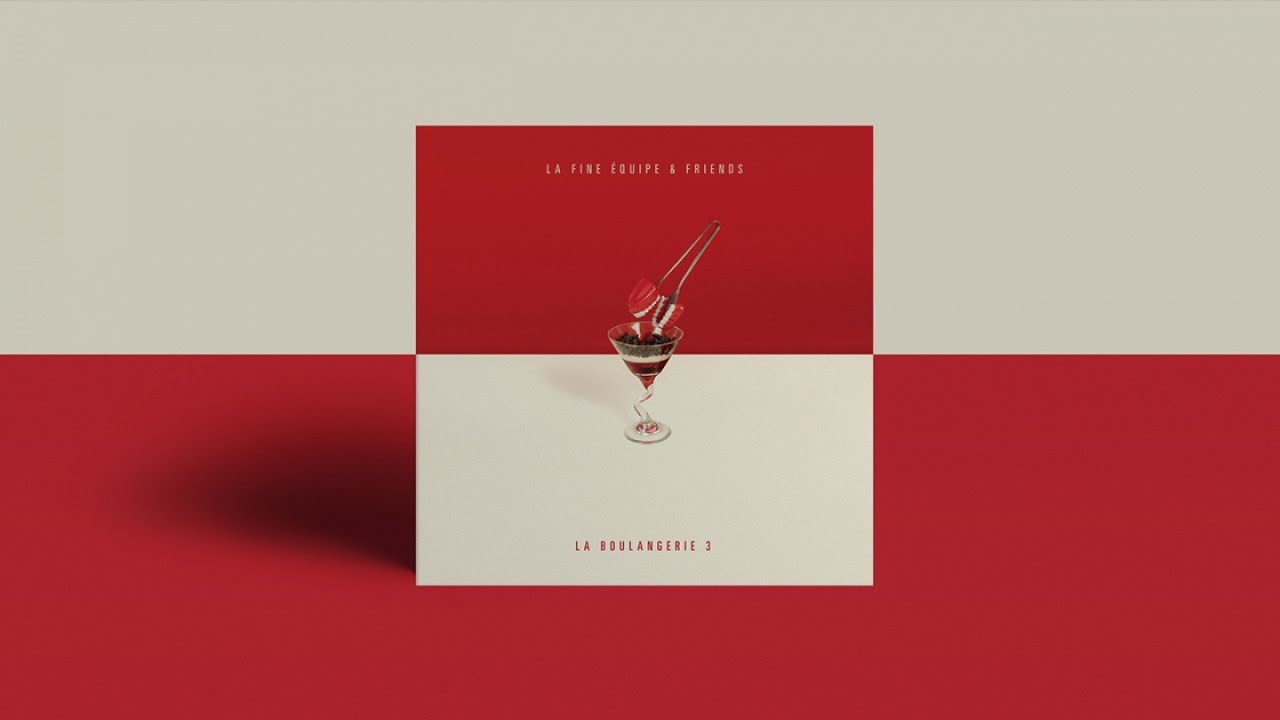 La Fine Équipe & Friends - La Boulangerie 3 (Full Album)