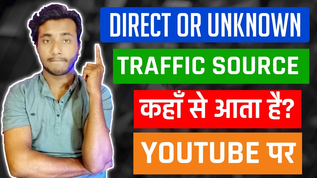 Direct Or Unknown Traffic Source Youtube | What Is Direct or Unknown Youtube