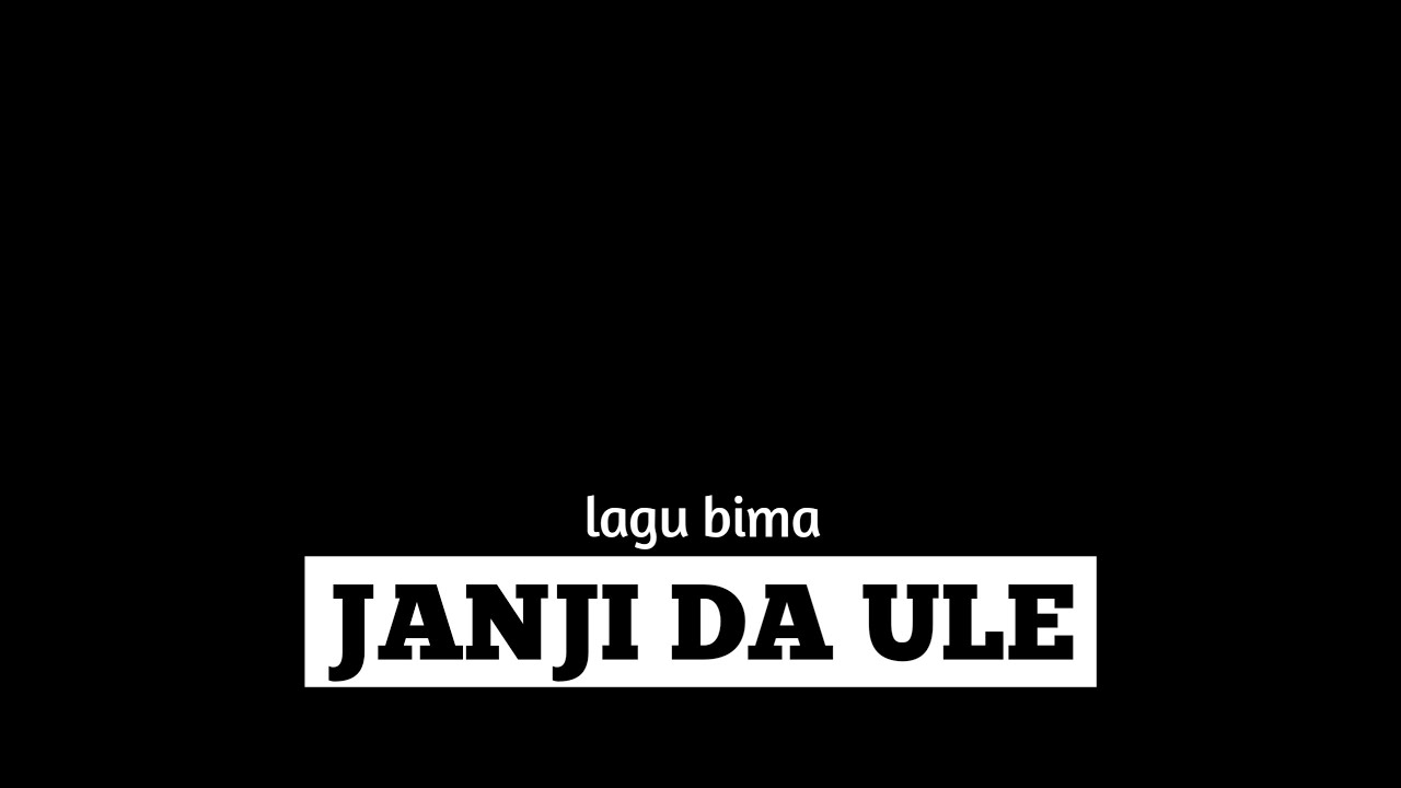 Lagu bima (janji da ule) lirik 