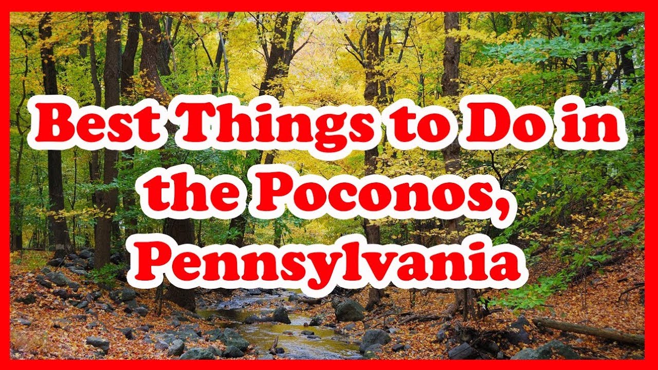 5 Best Things to Do in the Poconos, Pennsylvania | US | Love Is Vacation
