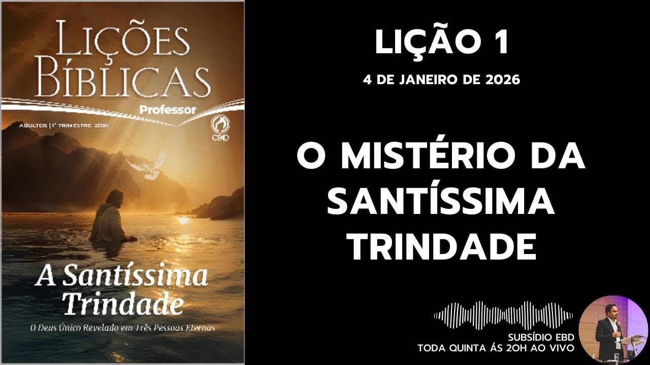 🟢Comentário da Lição 1 - O Mistério da Santíssima Trindade