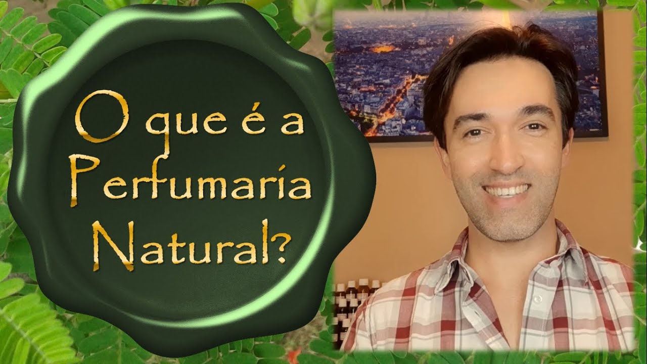 O que é a Perfumaria Natural?