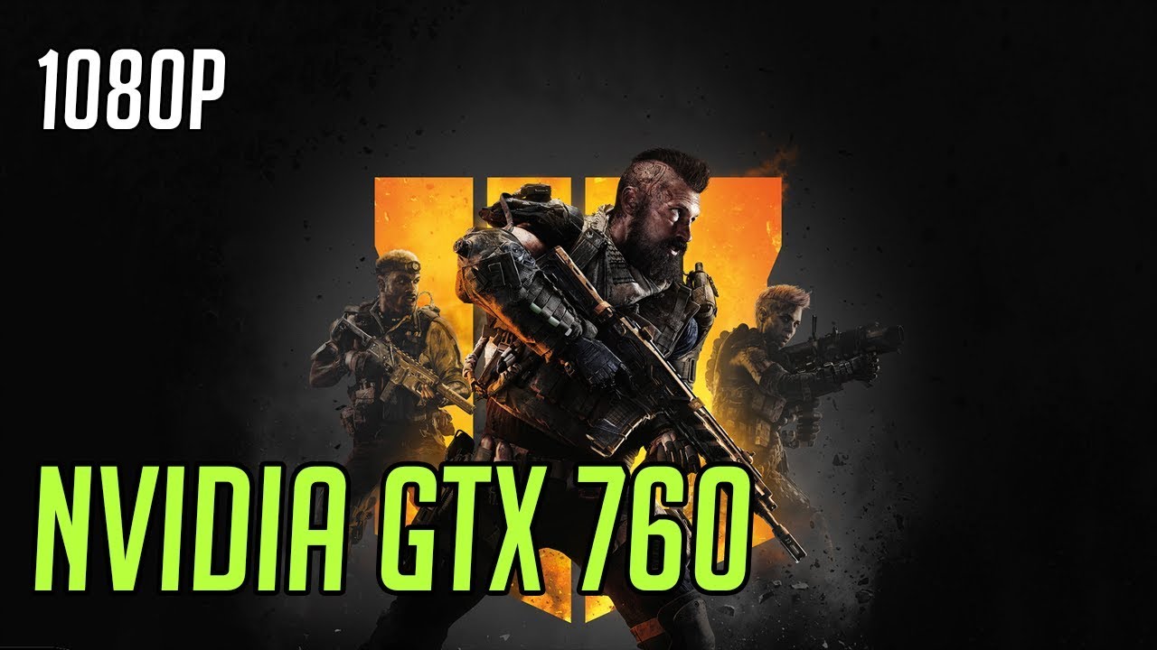 CoD BLACK OPS 4 - GTX 760 + I7 4790 BENCHMARK