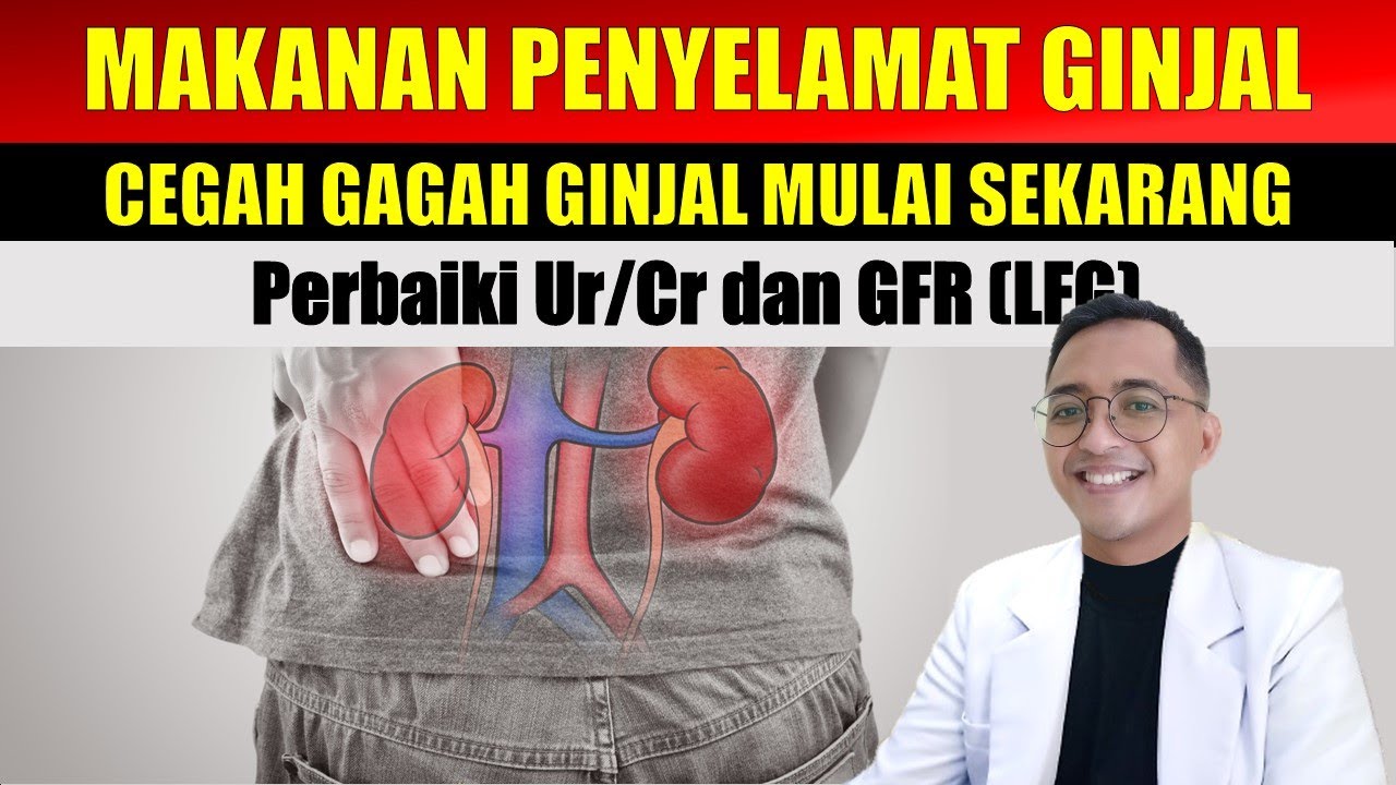 Jangan Terlambat Sampai Fungsi Ginjal Turun. Cegah Gagal Ginjal dengan Konsumsi Makanan Super Ini!