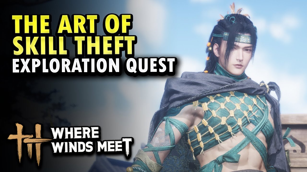 The Art of Skill Theft Exploration Quest | Where Winds Meet