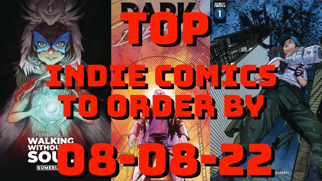 The Top Indie Comics You'll Want To Order Before 08-08-2022!