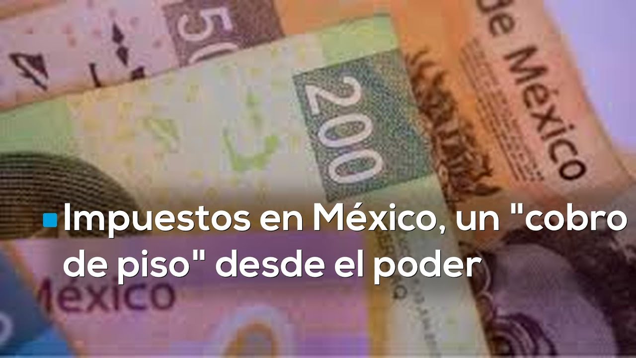 ¡ROBO DESDE LO MÁS ALTO DEL PODER! | Gobierno extrae dinero con impuestos y brinda poco a México
