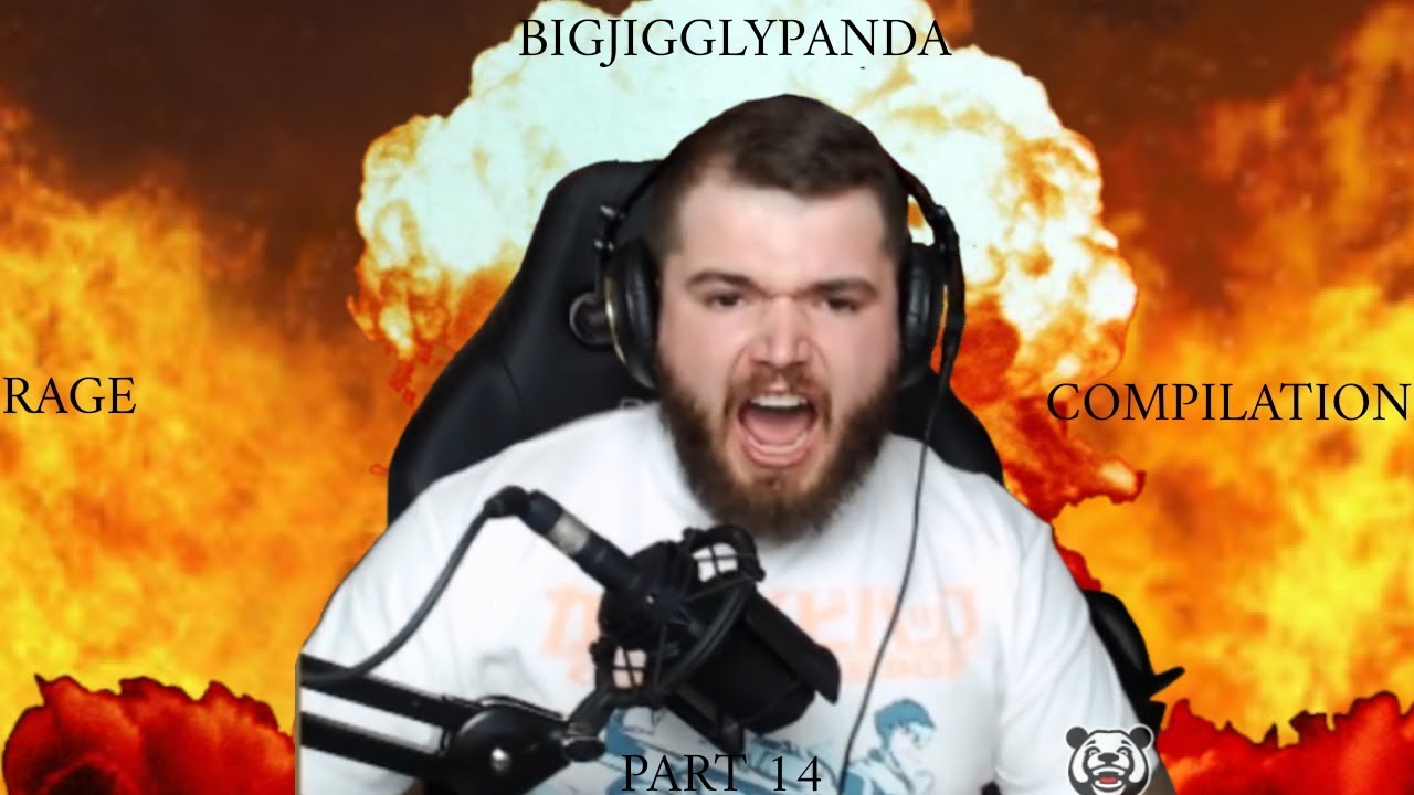 BigJigglyPanda Rage Compilation Part 14