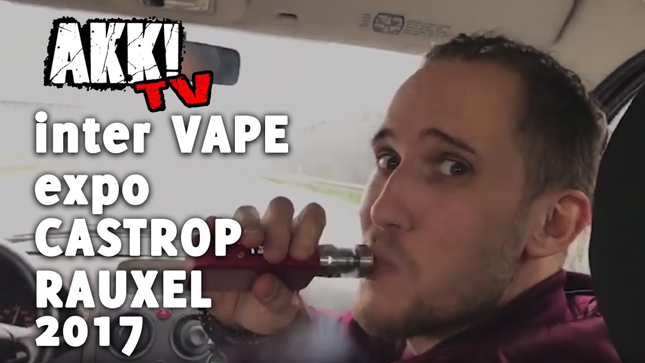 Akk! TV inter VAPE expo 2017 Castrop Rauxel