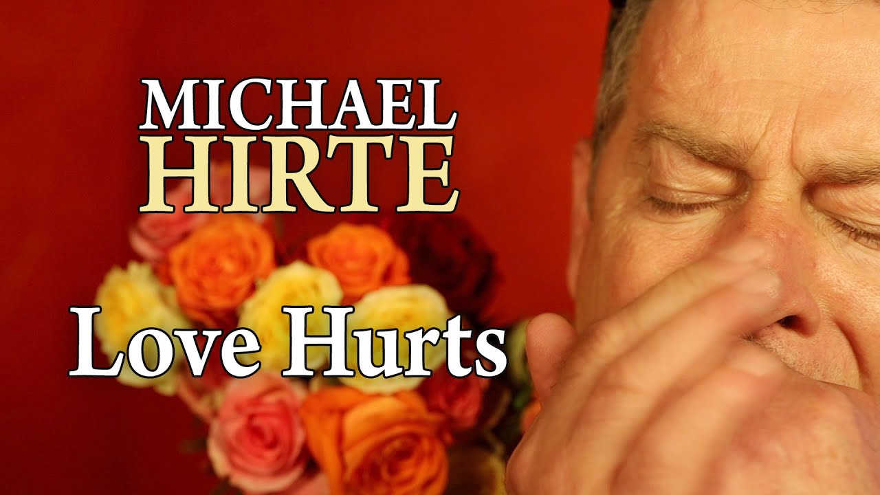 Michael Hirte - Love Hurts