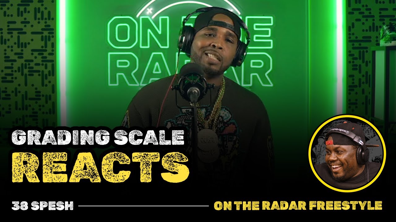 38 Spesh - On The Radar Freestyle (Part 2) - Grading Scale Reacts