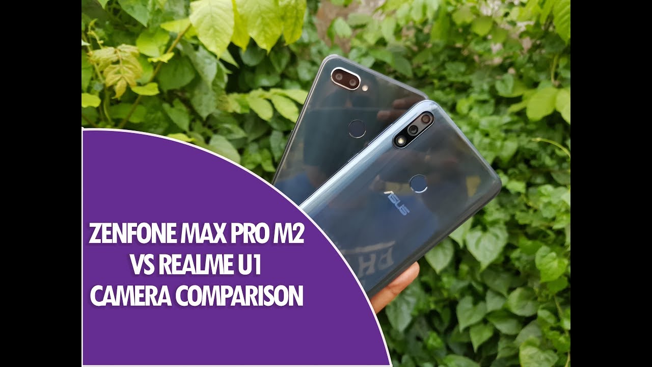 ASUS Zenfone Max Pro M2 vs Realme U1 Camera Comparison