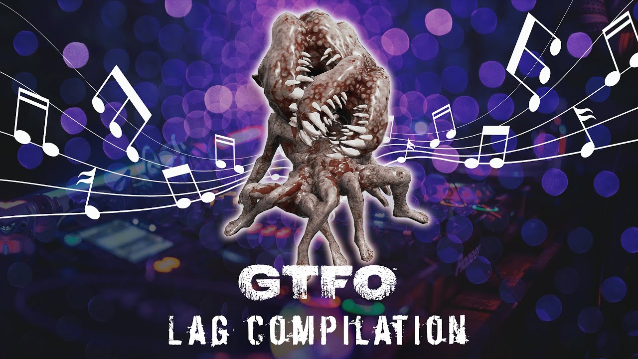 GTFO - Lag Compilation (with Baby Disco)