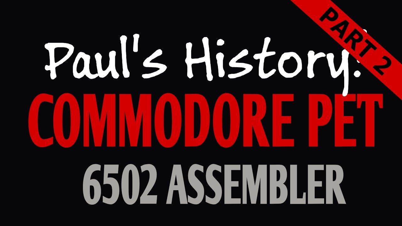 Paul Plays - 6502 Assembler and Commodore PET Nostalgia 2/2