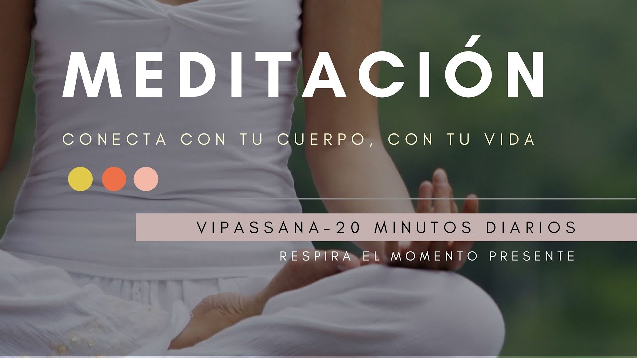 MEDITACIÓN VIPASSANA - Aprende a meditar - 20 MINUTOS DIARIOS