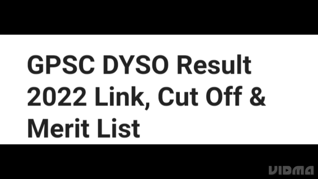 GPSC DYSO RESULT 2022 RELEASED DATE DECLARED, HOW TO DOWNLOAD, LATEST NEWS GPSC DYSO CUTOFF OUT