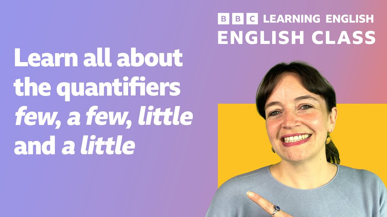 English Class: How to use &lsquo;few&rsquo;, &lsquo;a few&rsquo;, &lsquo;little&rsquo; and &lsquo;a little&rsquo;