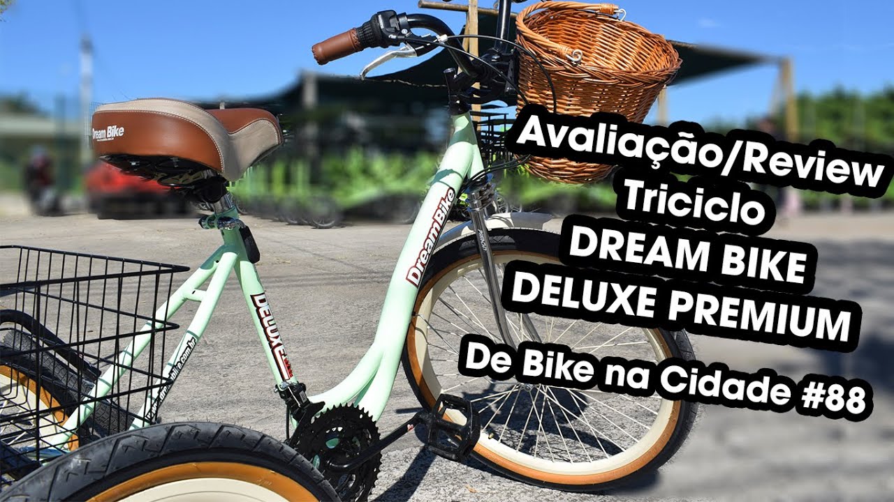 Teste do TRICICLO DELUXE PREMIUM da DREAM BIKE | De Bike na Cidade #88
