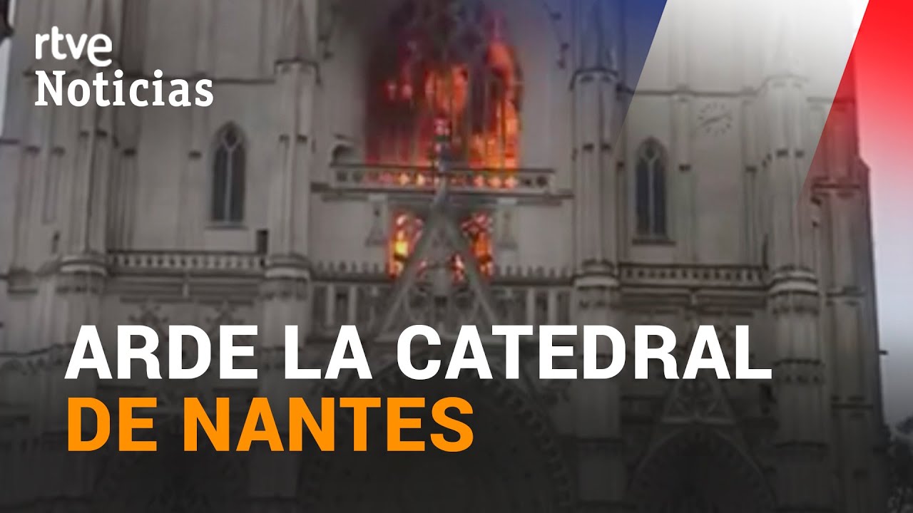 INCENDIO en la CATEDRAL DE NANTES en FRANCIA | RTVE