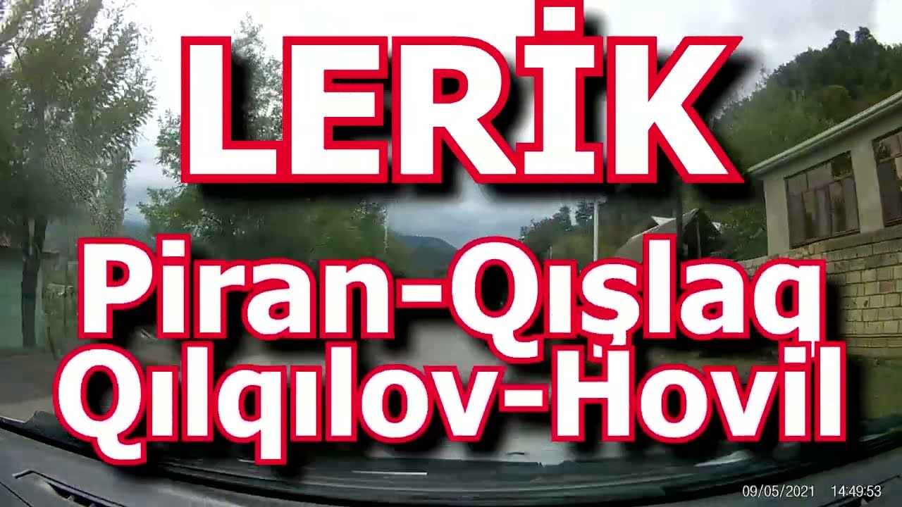 Lerikin bu hissəsi ayrıca gözəldir - Piran - Hovil - Hamarat - Vıjaker/Talış dağları