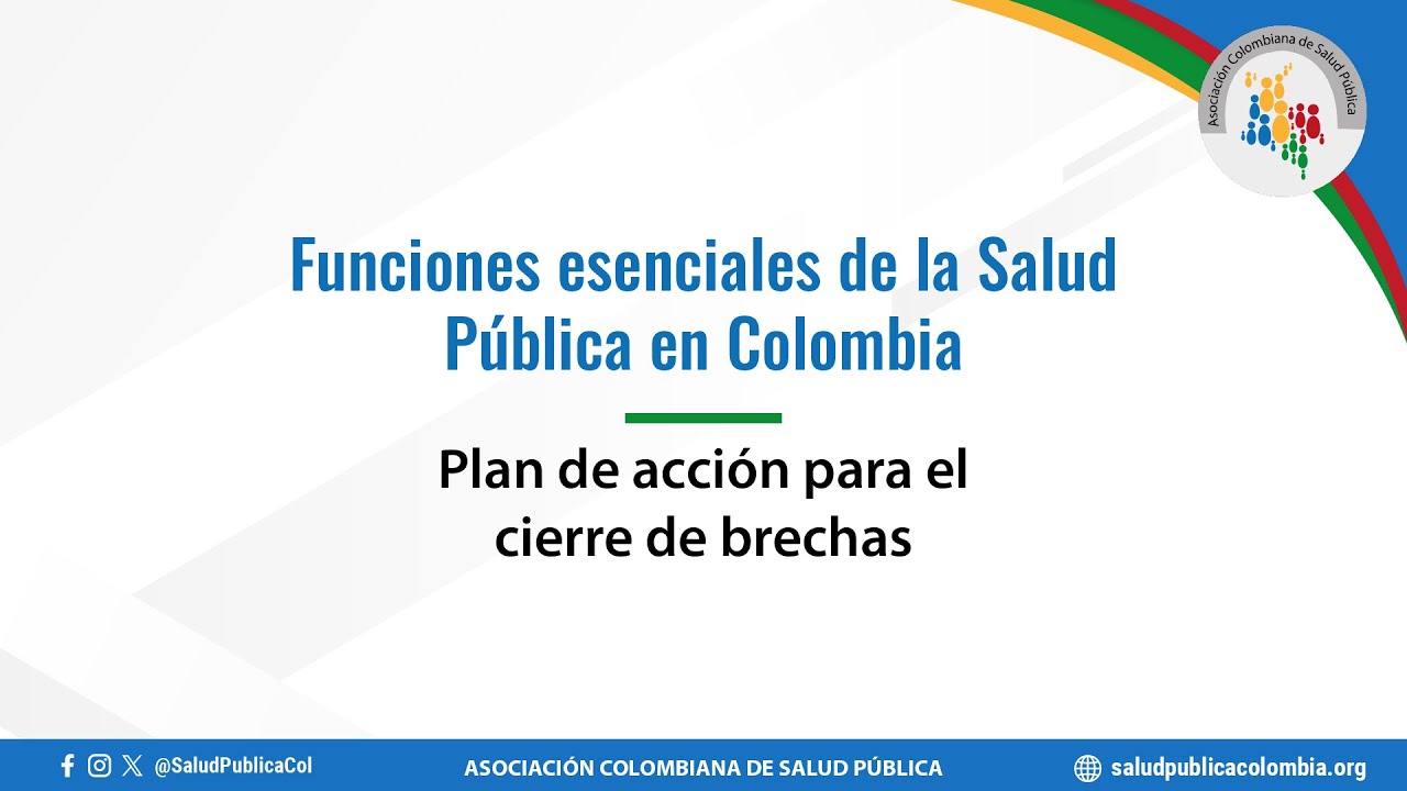 Funciones esenciales de la Salud Pública en Colombia Plan de acción para el cierre de brechas