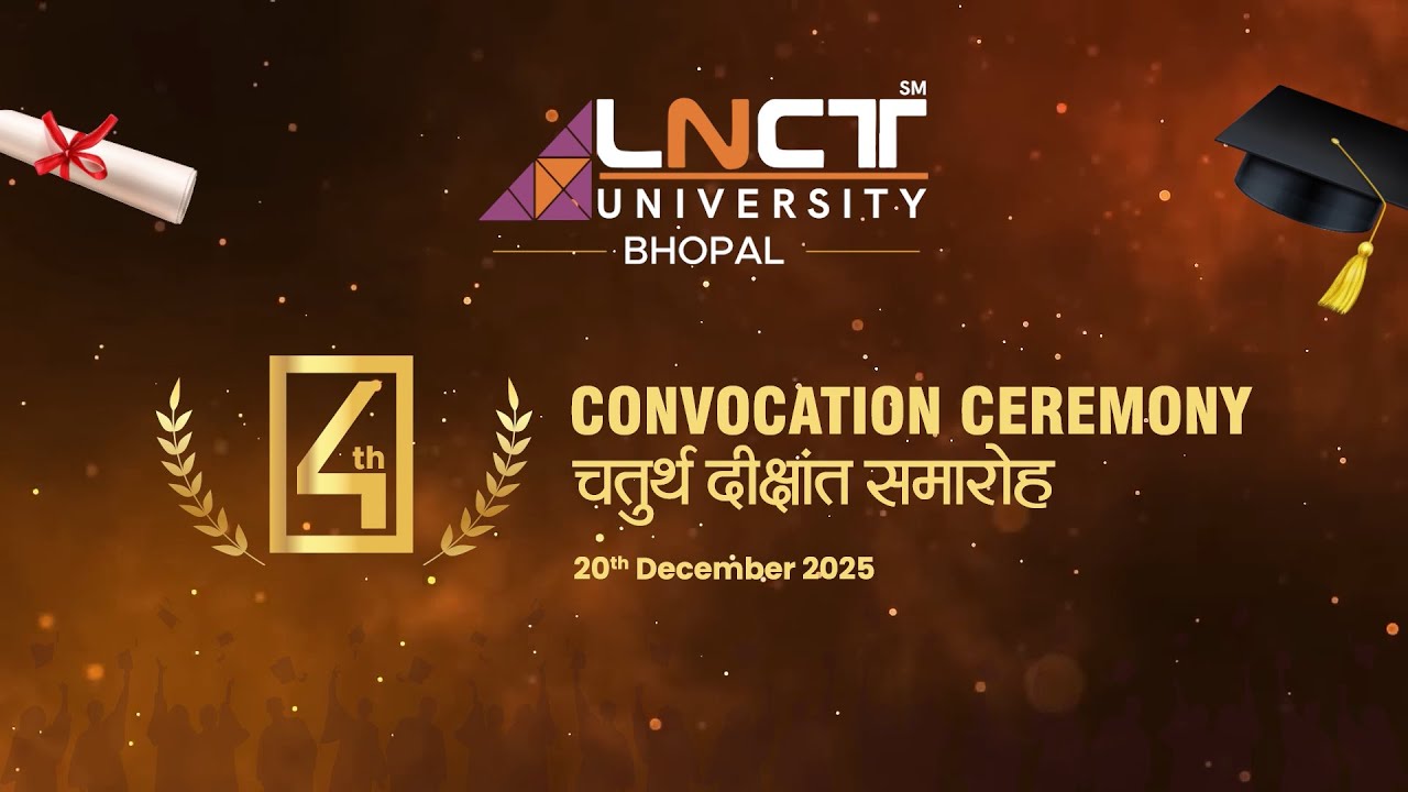 LNCT UNIVERSITY 4th Convocation Ceremony