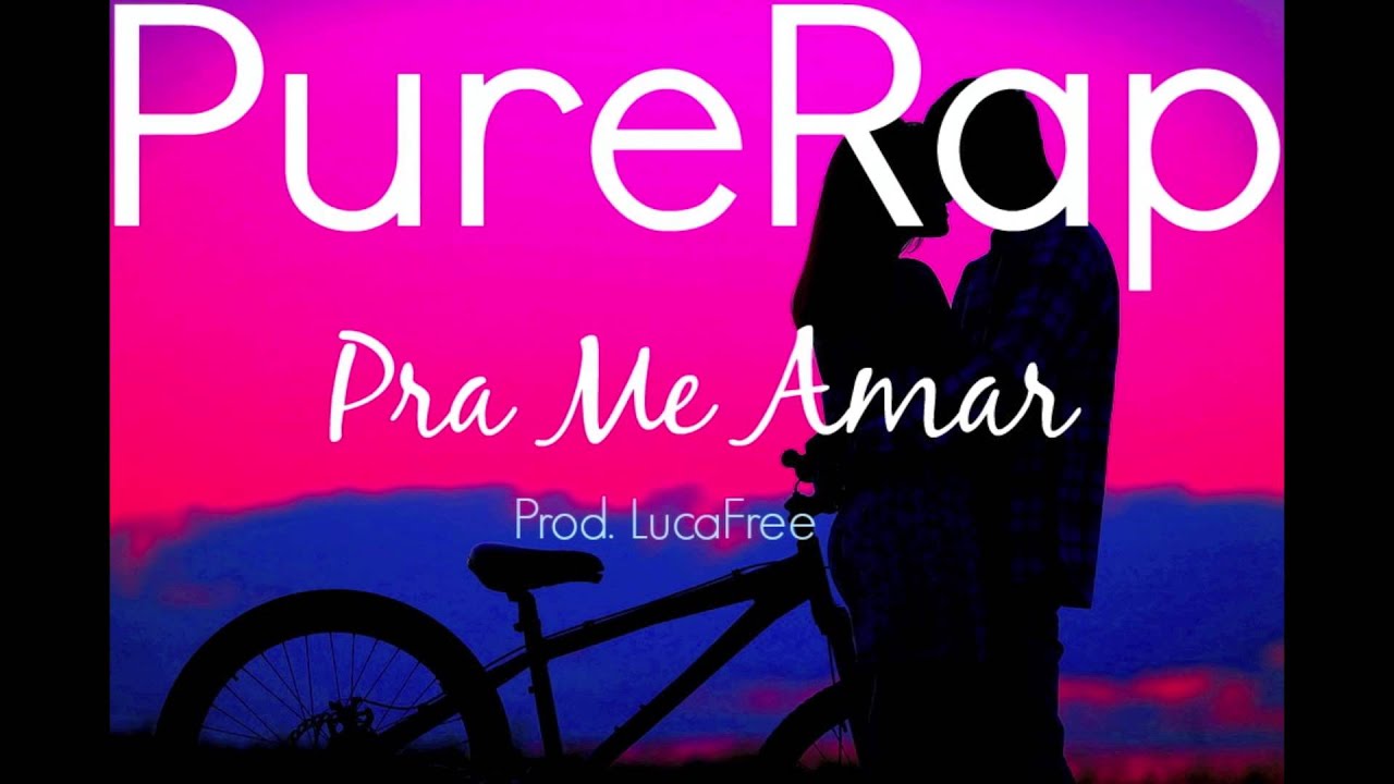 PureRap - Pra Me Amar  ( Prod. LucaFree )