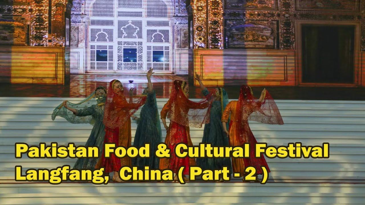 Pakistan Food and Cultural Festival at Langfang