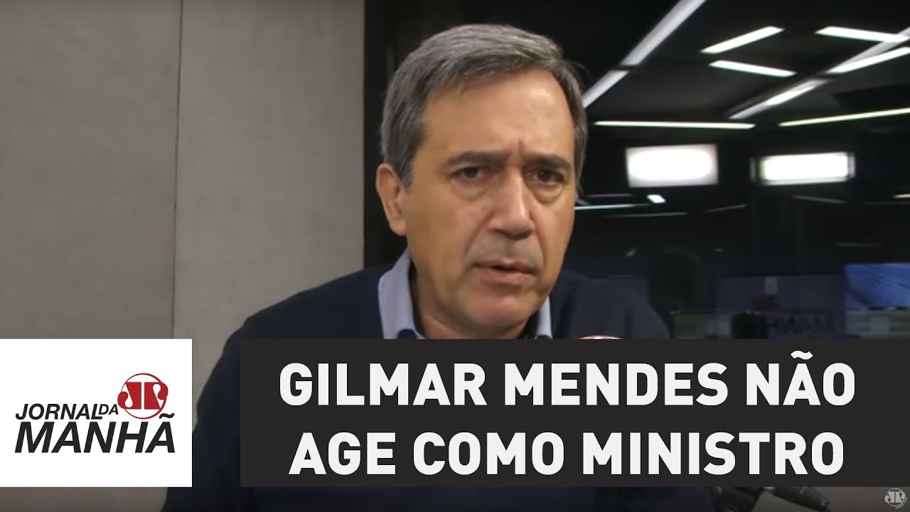 Gilmar Mendes não age como ministro do STF | Marco Antonio Villa