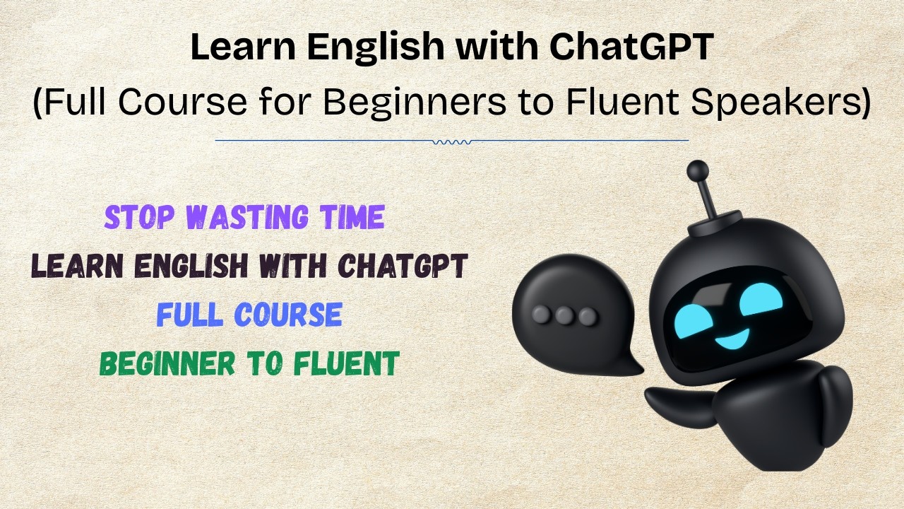 Learn English with ChatGPT - Full Course for Beginners to Fluent Speakers | American English
