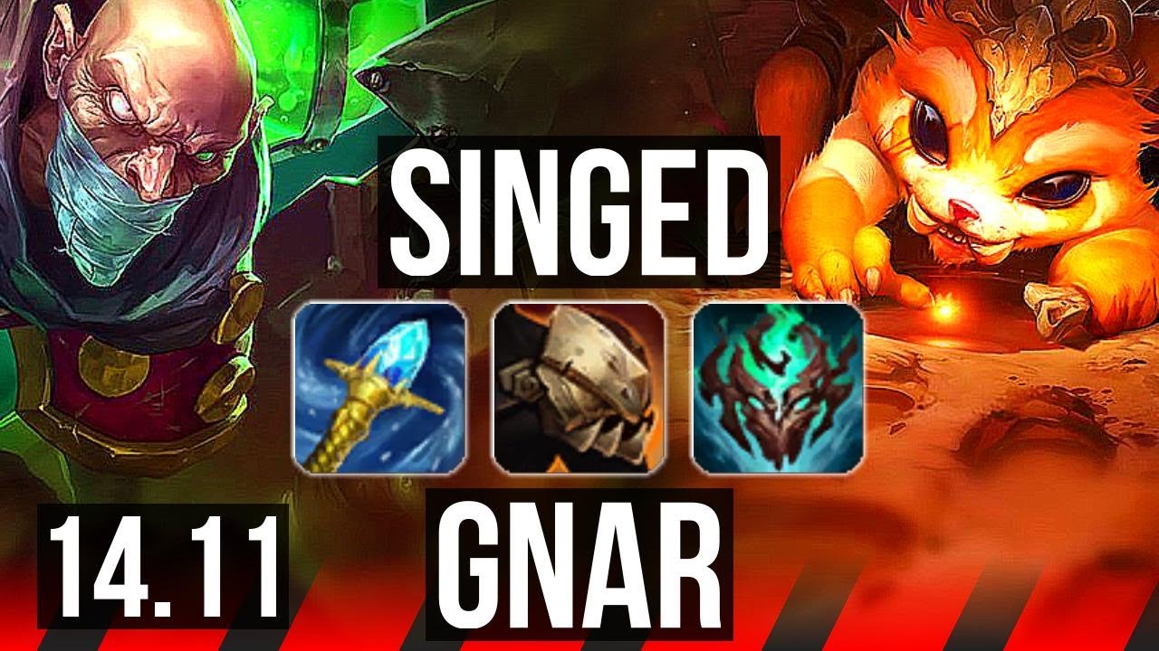 SINGED vs GNAR (TOP) | 700+ games | KR Master | 14.11