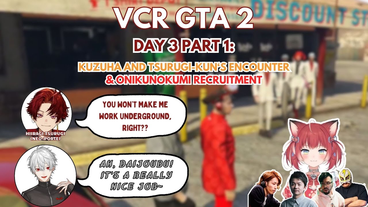 【VCR GTA 2】Day 3 Part 1: Kuzuha and Tsurugi-kun’s encounter & ONIKUNOKUMI recruitment | ENG SUB