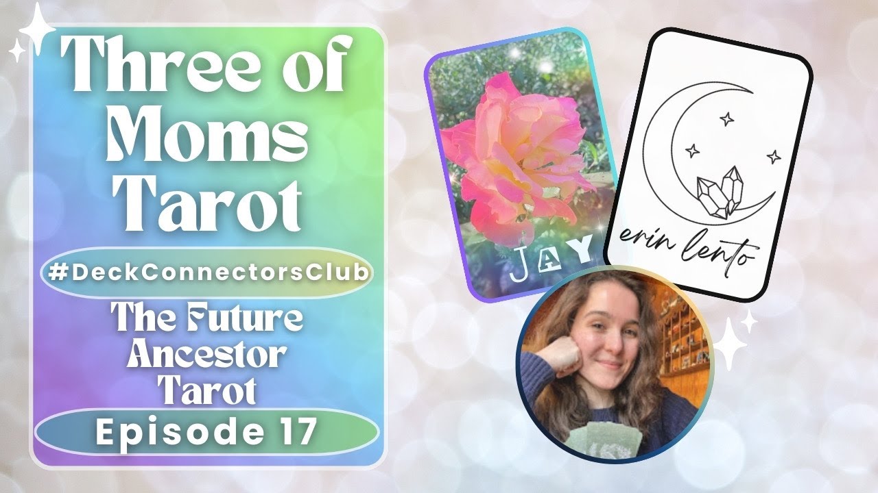 THREE of Moms Tarot presents: The Future Ancestor Tarot, #DeckConnectorsClub 🤍 Episode 17