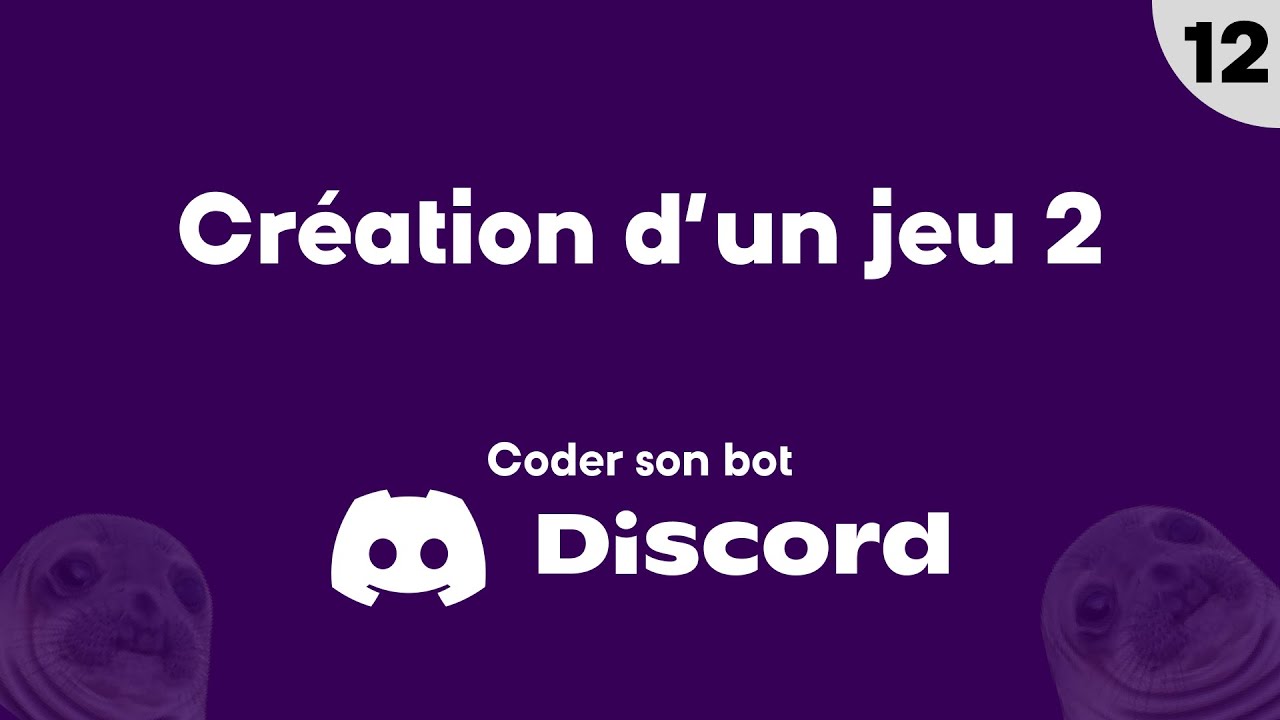 Coder son bot Discord #12 - Création d'un jeu (partie 2)
