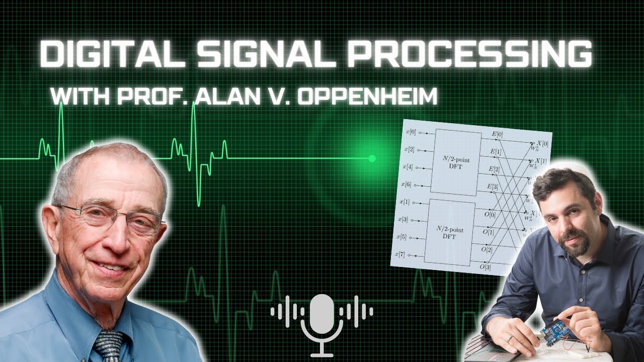 The father of Digital Signal Processing and one of the best Mentors in the world - Alan V. Oppenheim