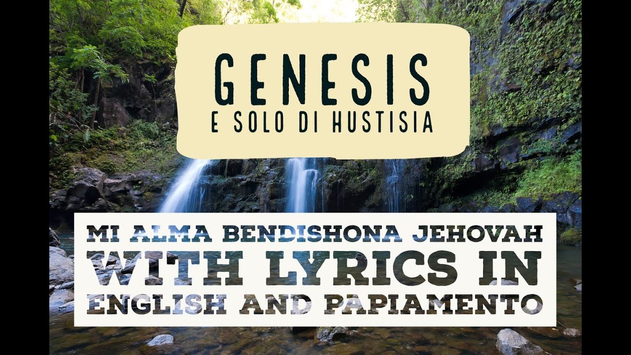 Mi Alma Bendishona Jehovah - with lyrics in English and Papiamento (Genesis E Solo Di Hustisia)
