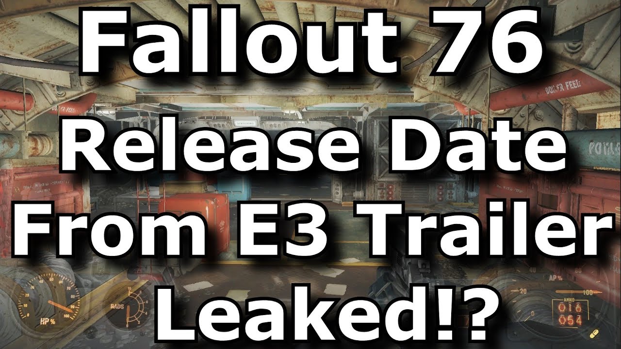 Fallout 76 Release Date From E3 Trailer Leaked!? (Fallout 76 Leaks & News)